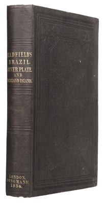 Lot 33 - Hadfield (William). Brazil, The River Plate, and the Falkland Islands..., 1854..., and one other