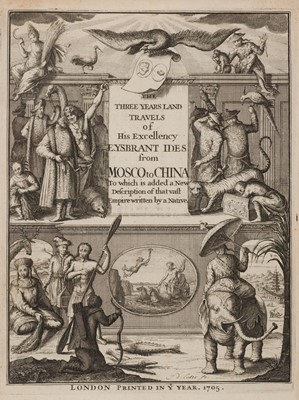Lot 30 - Ides (Evert Ysbrants). Three Years from Moscow Over-Land to China, 1st ed, 1706
